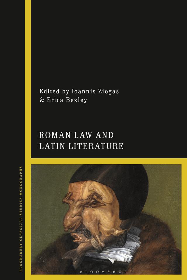 Roman Law and Latin Literature by Erica M. Bexley, Ioannis Ziogas