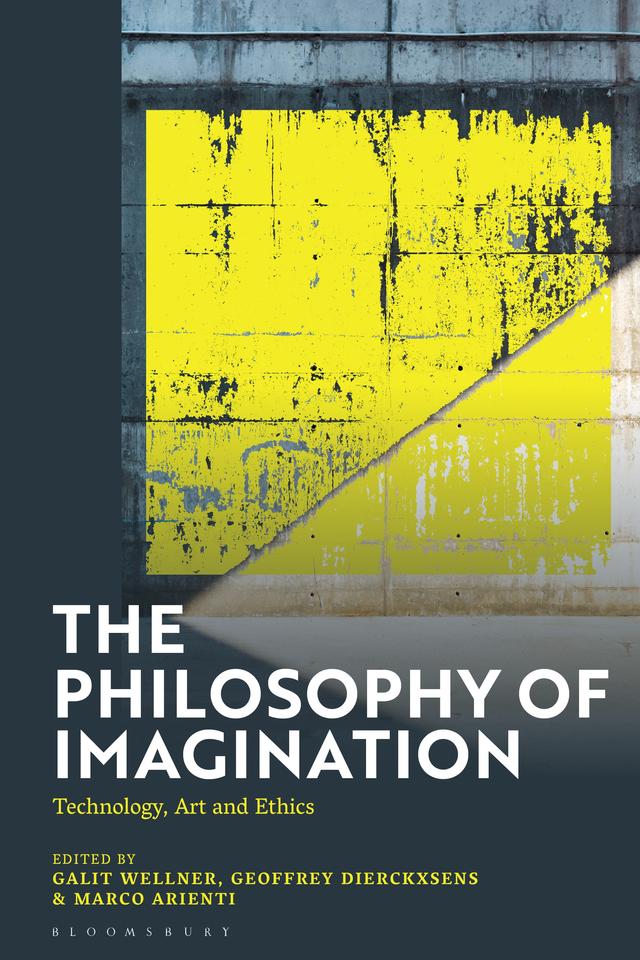 The Philosophy of Imagination by Galit Wellner, Geoffrey Dierckxsens, Marco Arienti
