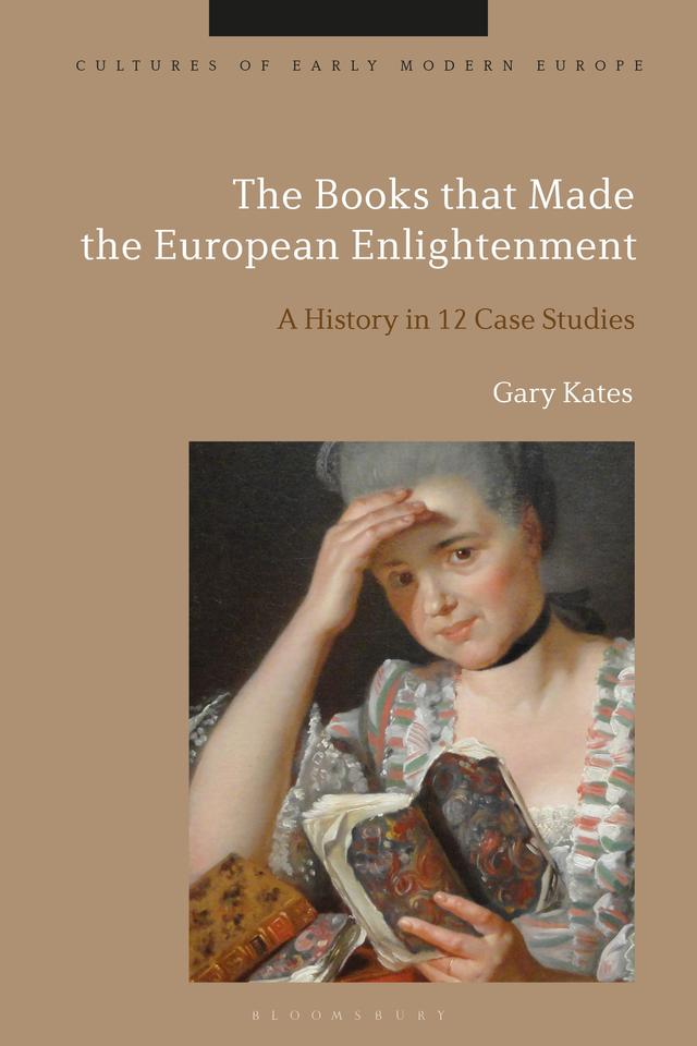 The Books that Made the European Enlightenment by Gary Kates