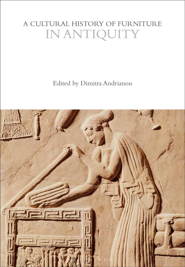 A Cultural History of Furniture in Antiquity by 