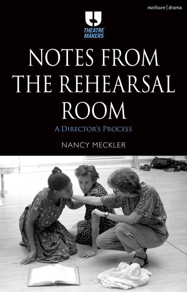 Notes from the Rehearsal Room by Nancy Meckler