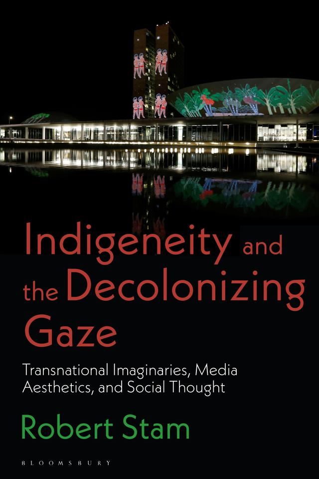 Indigeneity and the Decolonizing Gaze by Robert Stam