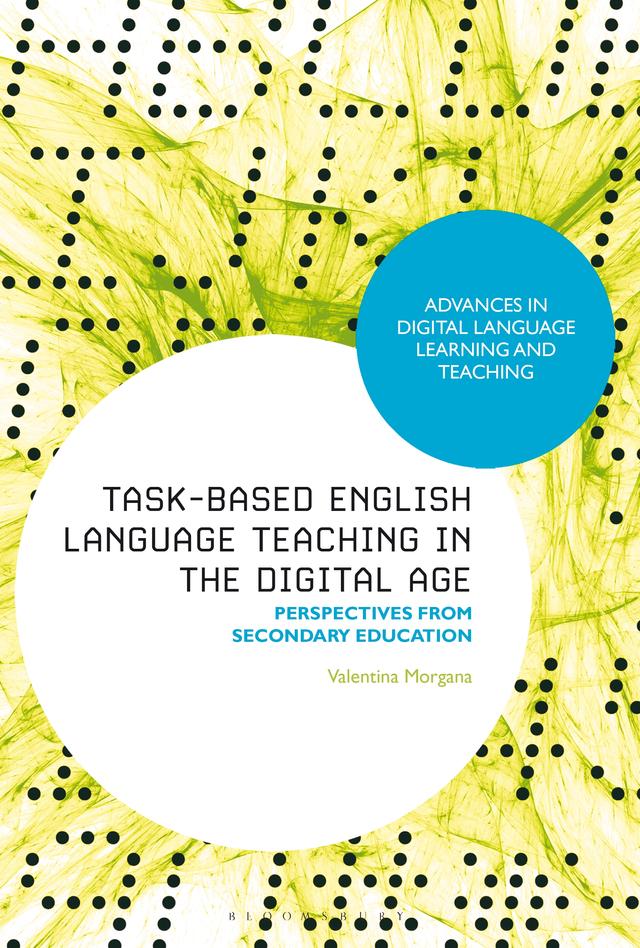 Task-Based English Language Teaching in the Digital Age by Valentina Morgana