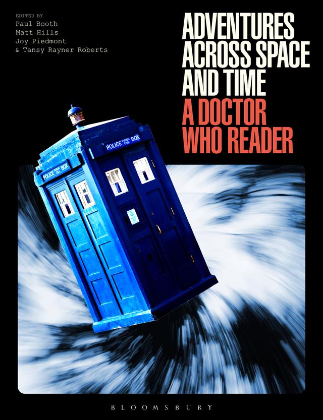 Adventures Across Space and Time by Joy Piedmont, Matt Hills, Paul Booth, Tansy Rayner Roberts