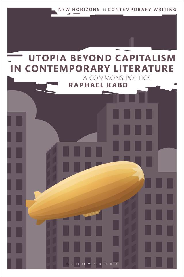 Utopia Beyond Capitalism in Contemporary Literature by Raphael Kabo