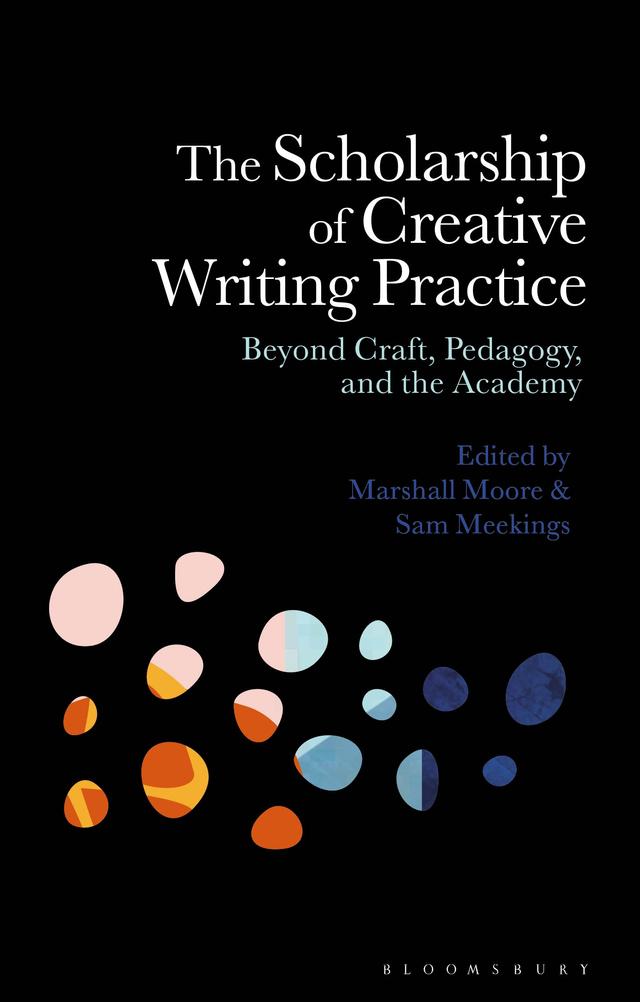 The Scholarship of Creative Writing Practice by 