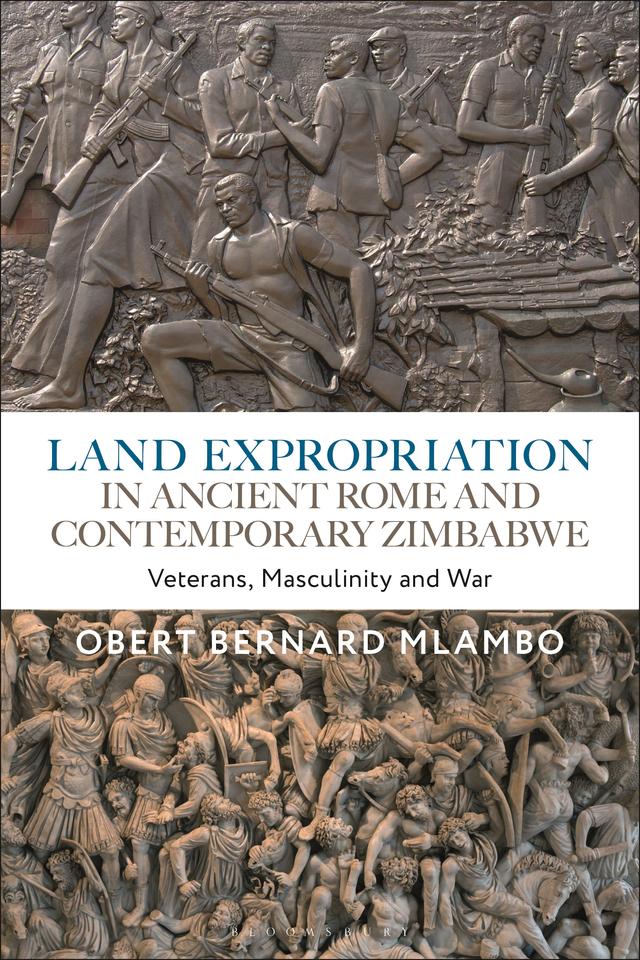 Land Expropriation in Ancient Rome and Contemporary Zimbabwe by Obert Bernard Mlambo
