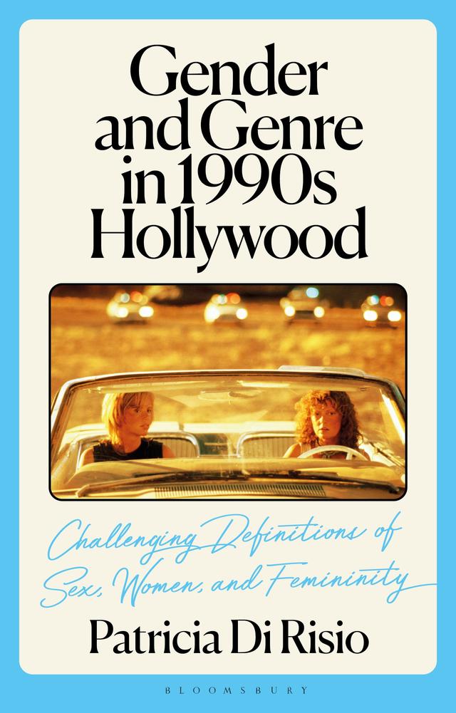 Gender and Genre in 1990s Hollywood by Patricia Di Risio