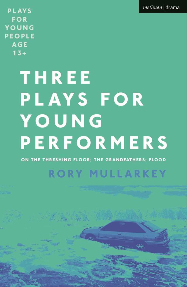 Three Plays for Young Performers by Rory Mullarkey