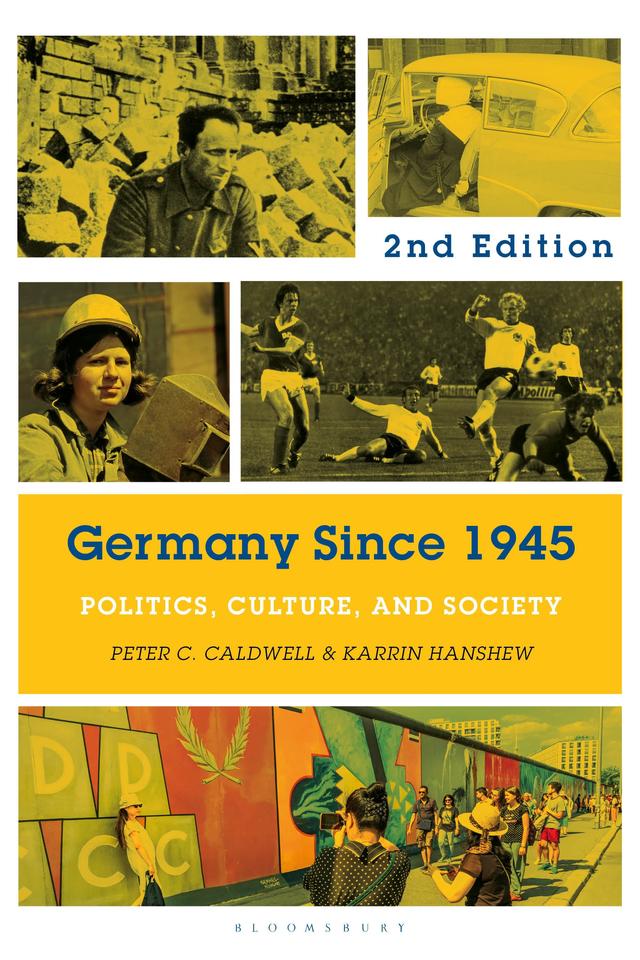Germany Since 1945 by Karrin Hanshew, Peter C. Caldwell