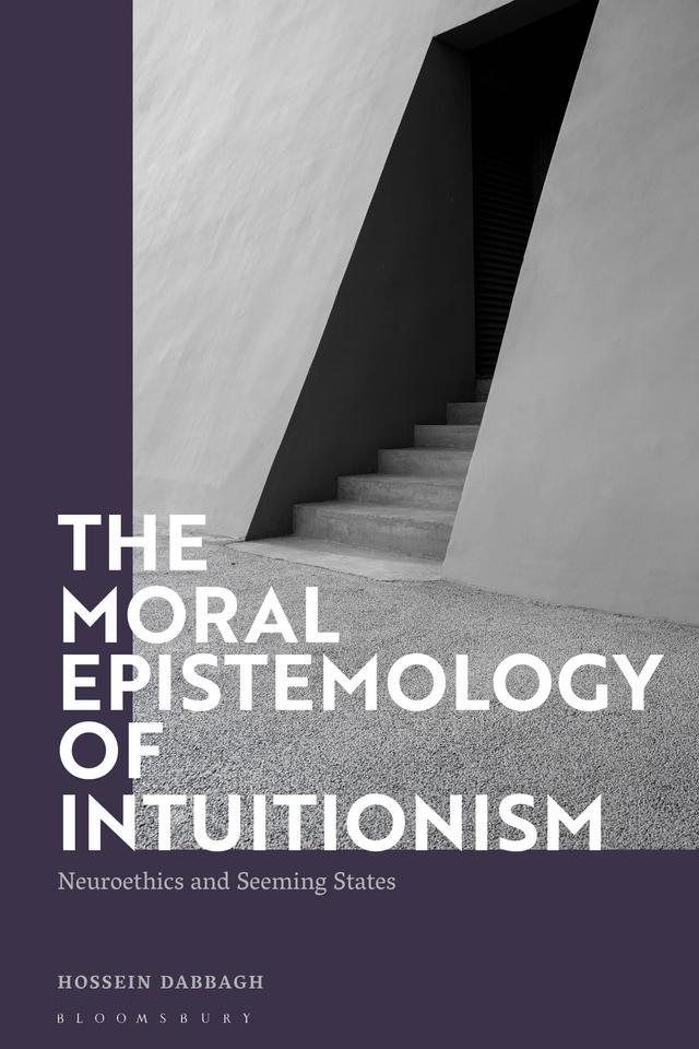 The Moral Epistemology of Intuitionism by Hossein Dabbagh