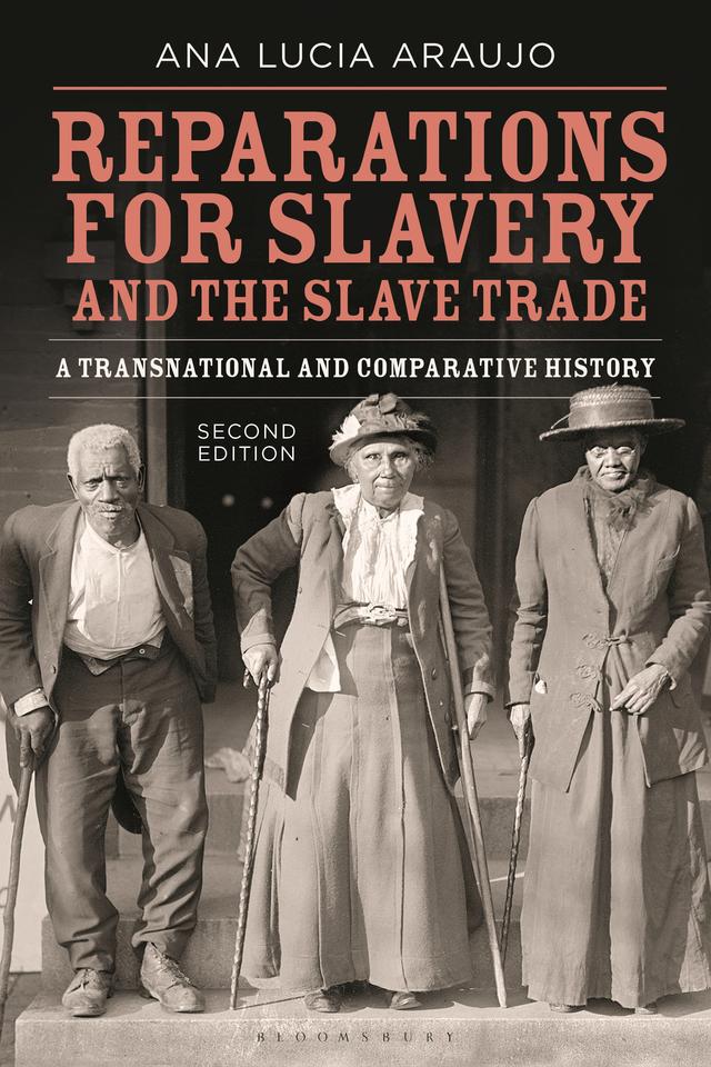 Reparations for Slavery and the Slave Trade by Ana Lucia Araujo
