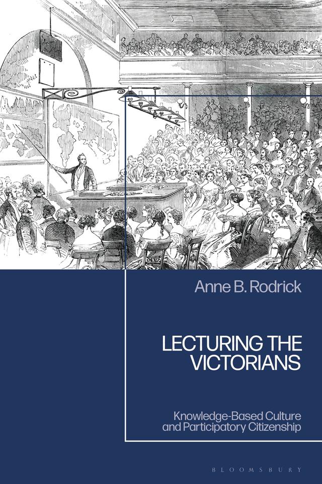 Lecturing the Victorians by Anne B. Rodrick