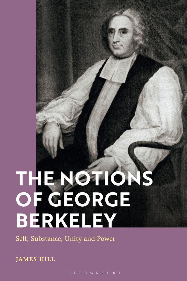 The Notions of George Berkeley by James Hill