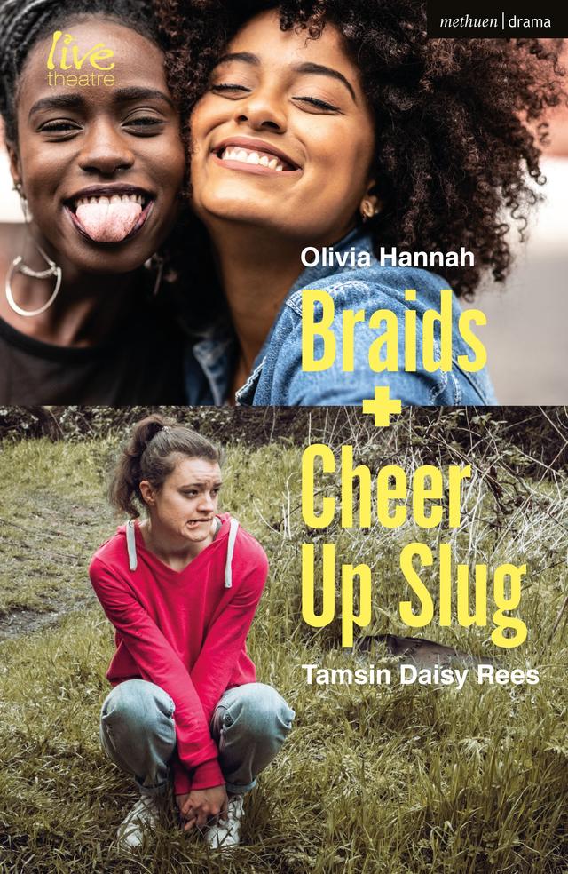 Braids and Cheer Up Slug by Olivia Hannah, Tamsin Rees