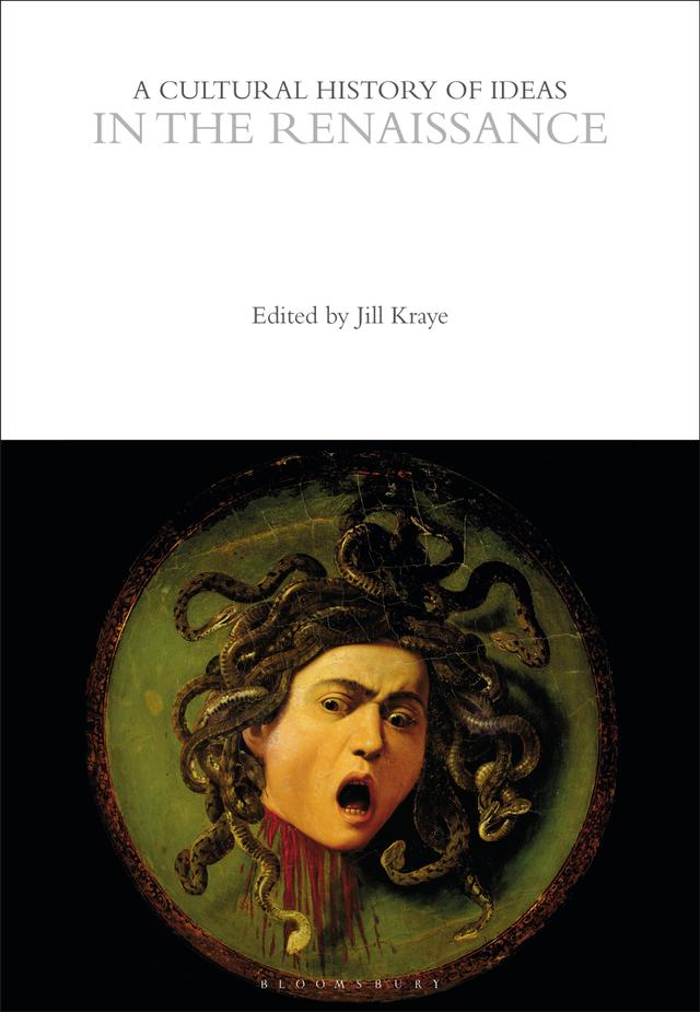 A Cultural History of Ideas in the Renaissance by Jill Kraye