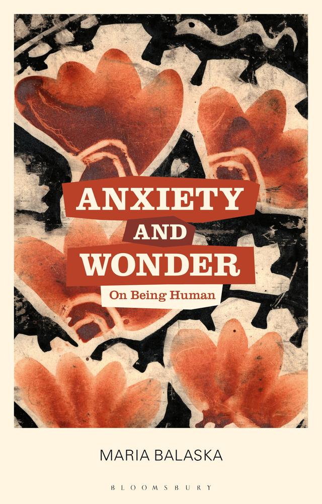Anxiety and Wonder by Maria Balaska