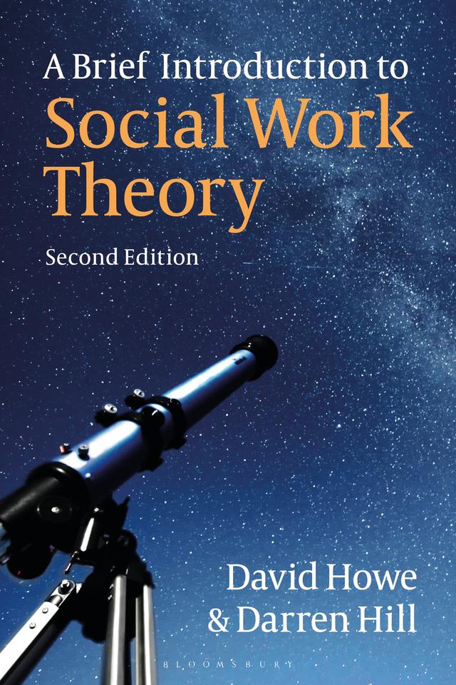 A Brief Introduction to Social Work Theory by Darren Hill, David Howe