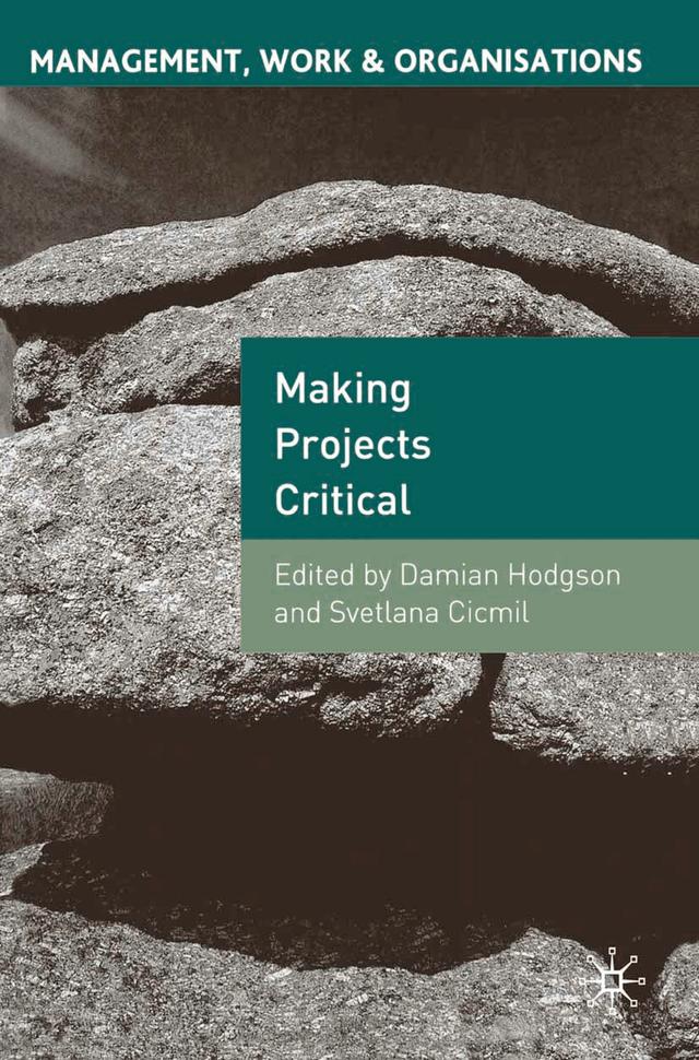Making Projects Critical by Damian Hodgson, Svetlana Cicmil