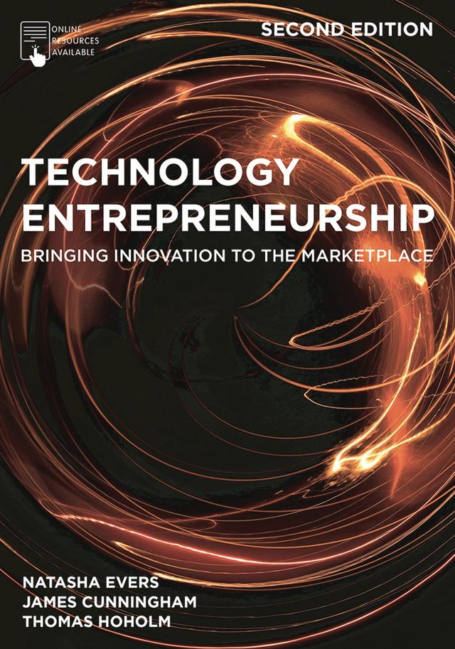 Technology Entrepreneurship by James Cunningham, Natasha Evers, Thomas Hoholm