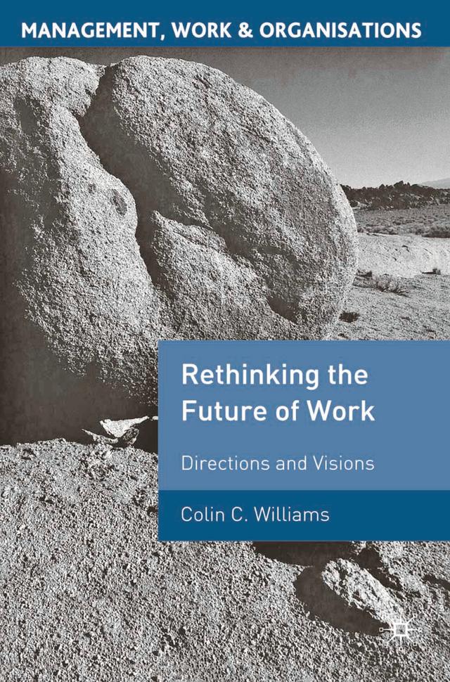 Re-Thinking the Future of Work by Colin C. Williams