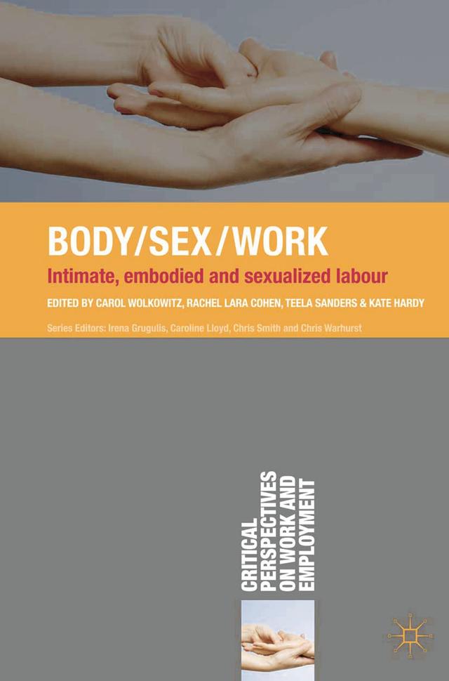Body/Sex/Work by Carol Wolkowitz, Rachel Lara Cohen, Teela Sanders