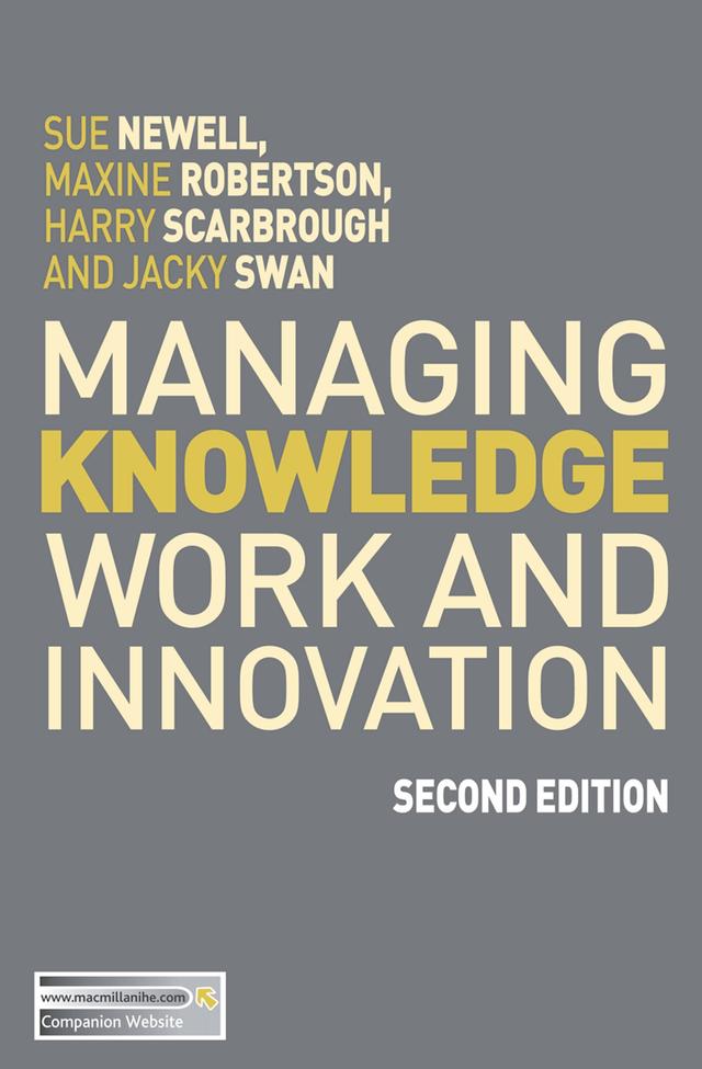 Managing Knowledge Work and Innovation by Harry Scarbrough, Jacky Swan, Sue Newell