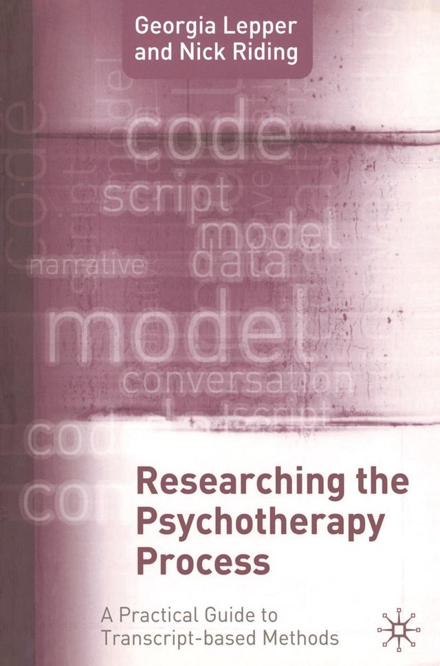 Researching the Psychotherapy Process by Georgia Lepper, Nick Riding