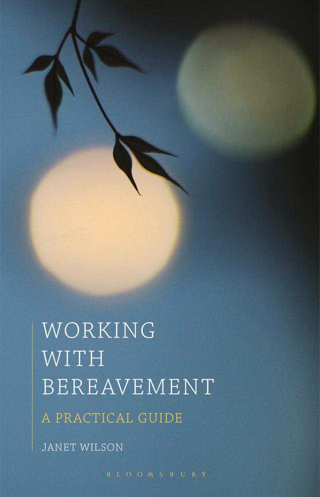 Working with Bereavement by Janet Wilson