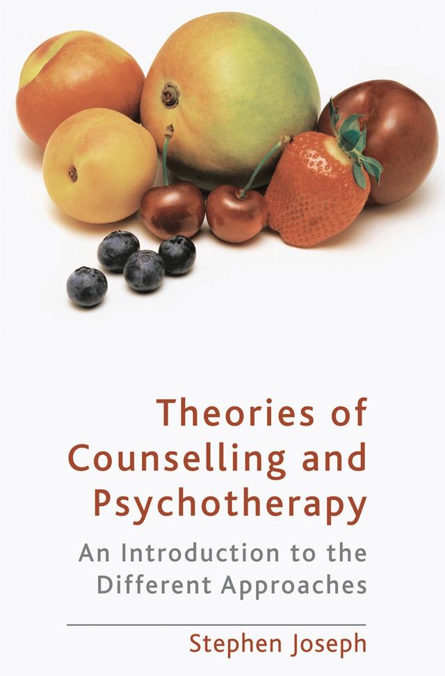 Theories of Counselling and Psychotherapy by Stephen Joseph