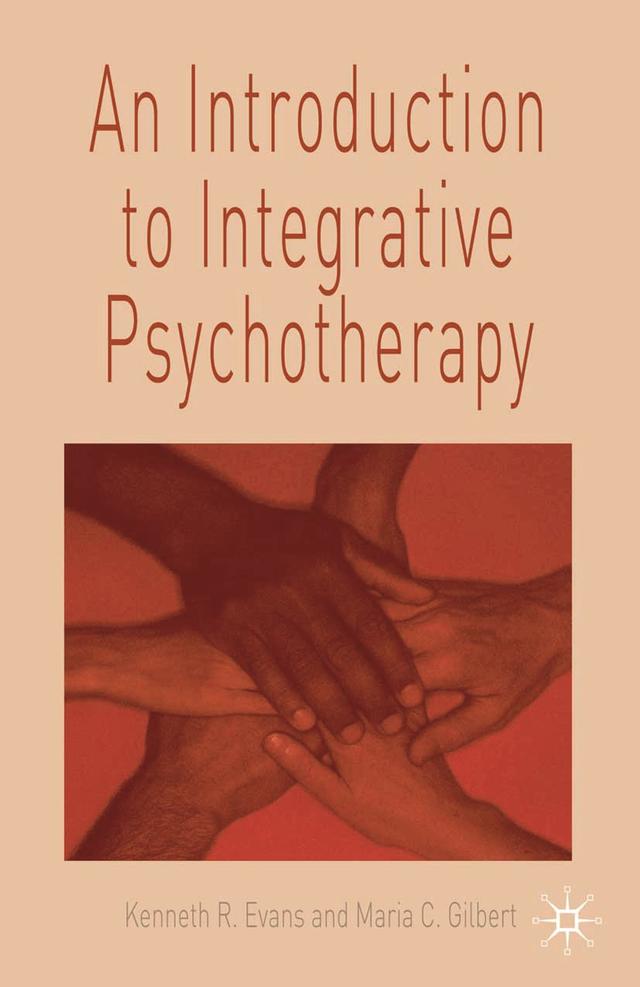 An Introduction to Integrative Psychotherapy by Ken Evans, Maria Gilbert