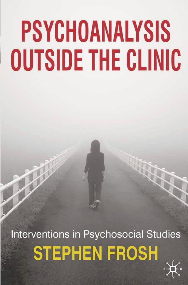 Psychoanalysis Outside the Clinic by Stephen Frosh
