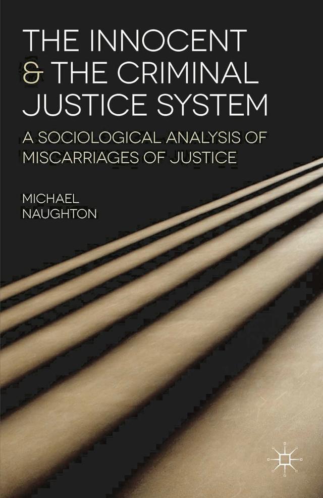 The Innocent and the Criminal Justice System by Michael Naughton