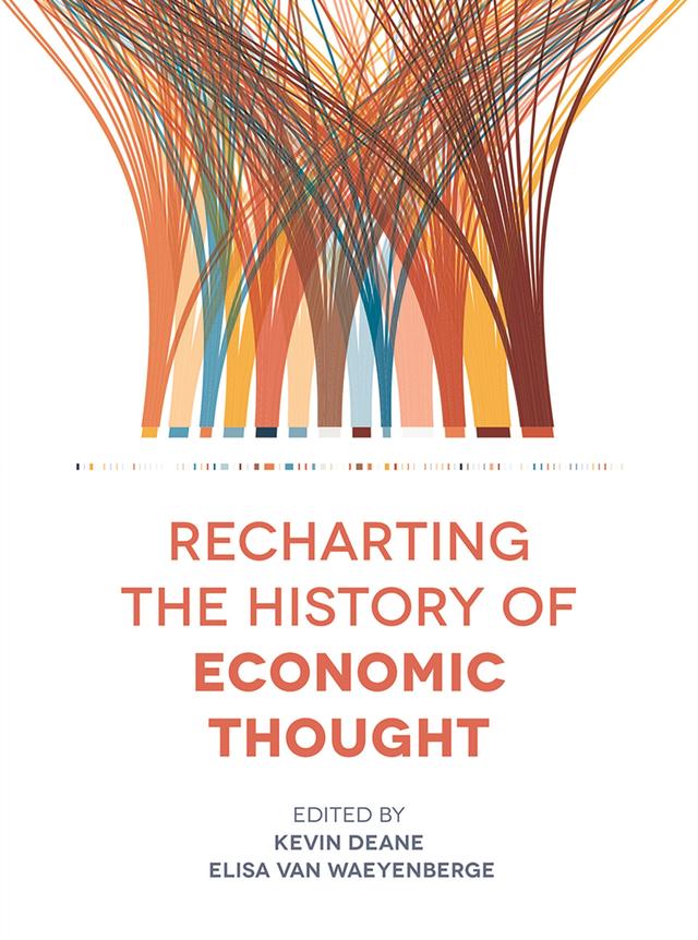 Recharting the History of Economic Thought by Elisa van Waeyenberge, Kevin Deane
