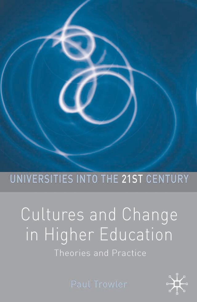 Cultures and Change in Higher Education by 