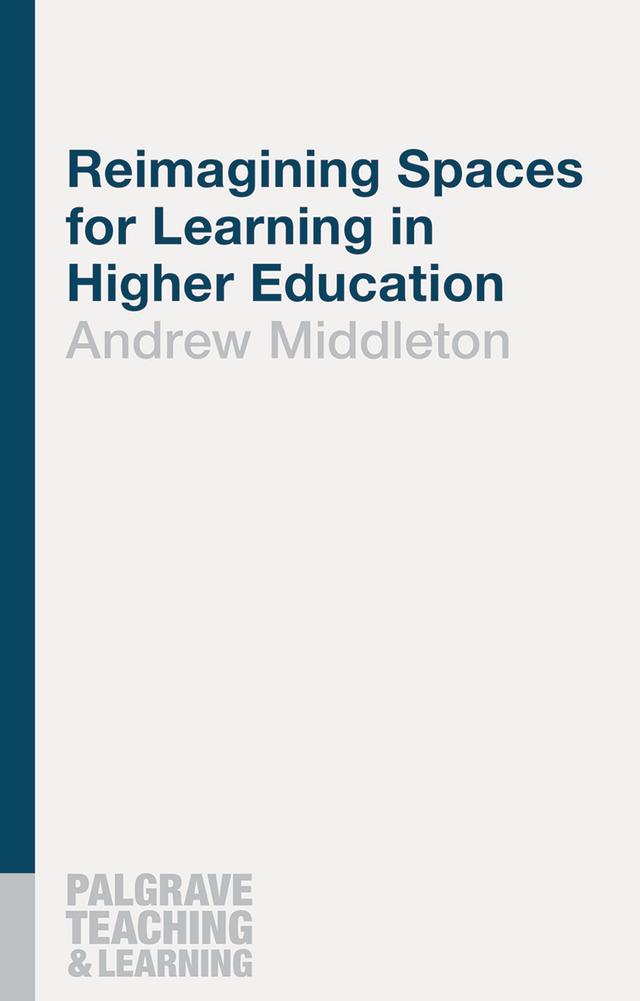 Reimagining Spaces for Learning in Higher Education by 