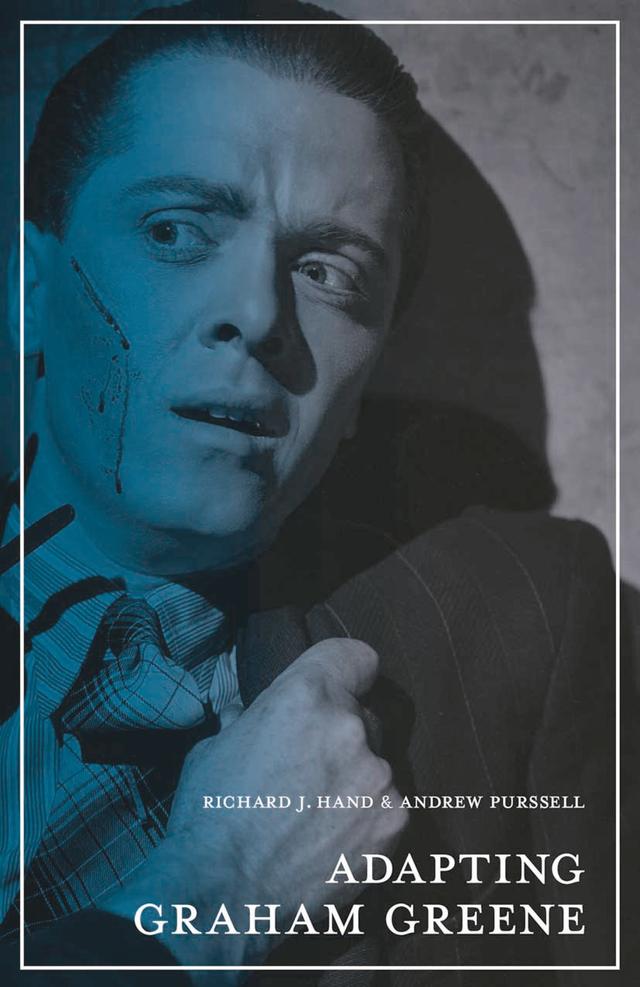 Adapting Graham Greene by Andrew Purssell, Richard J. Hand