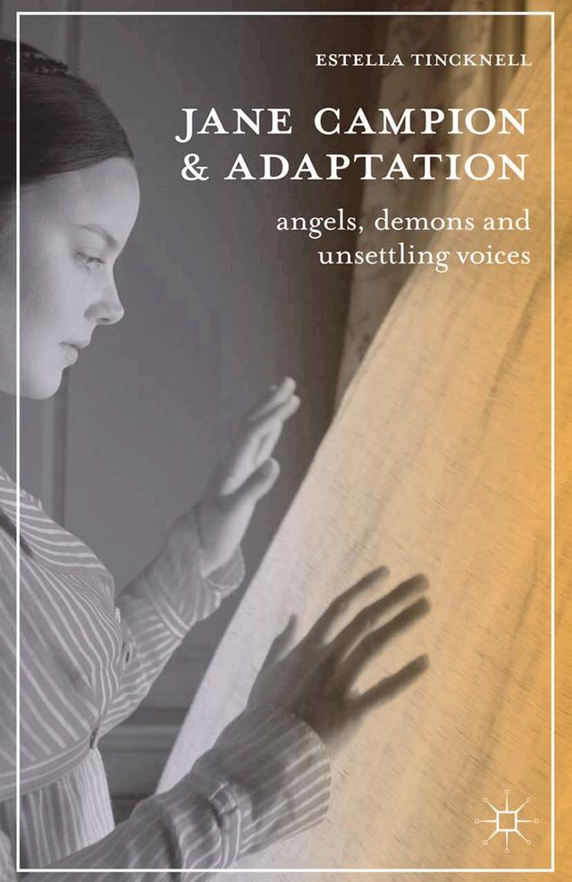 Jane Campion and Adaptation by Estella Tincknell