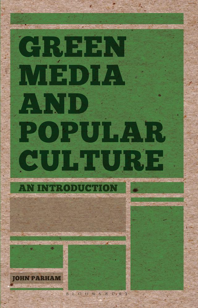 Green Media and Popular Culture by John Parham