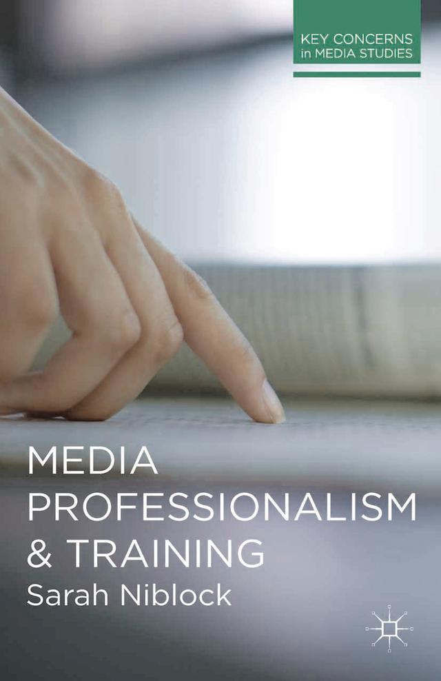 Media Professionalism and Training by Sarah Niblock