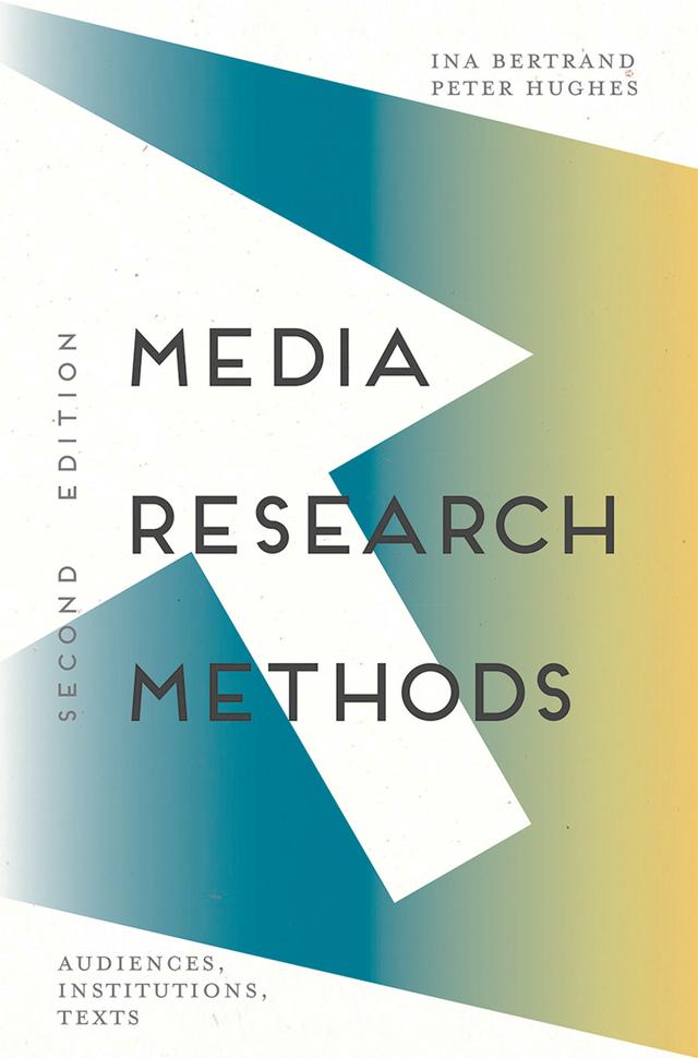 Media Research Methods by Ina Bertrand, Peter Hughes