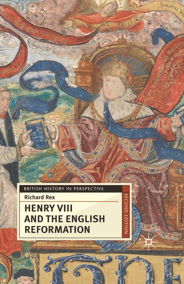Henry VIII and the English Reformation by Richard Rex