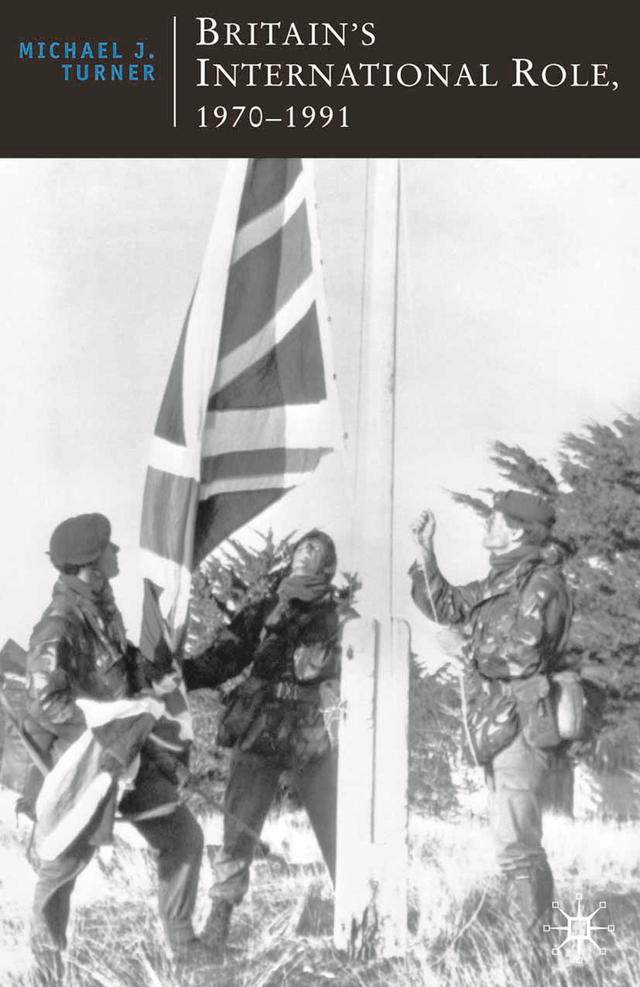 Britain's International Role, 1970-1991 by Michael J Turner