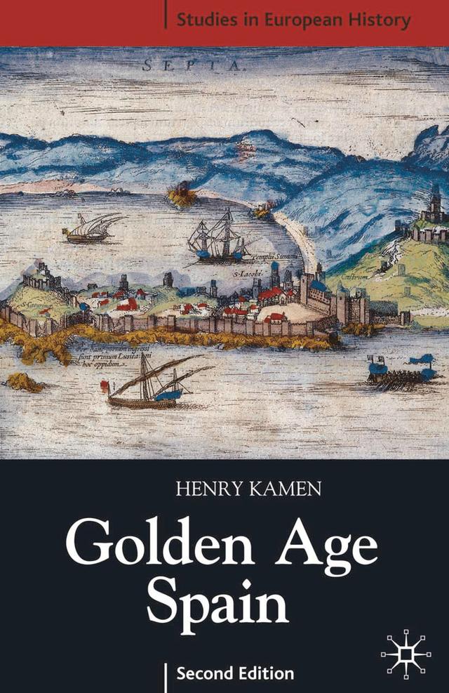 Golden Age Spain by Henry Kamen