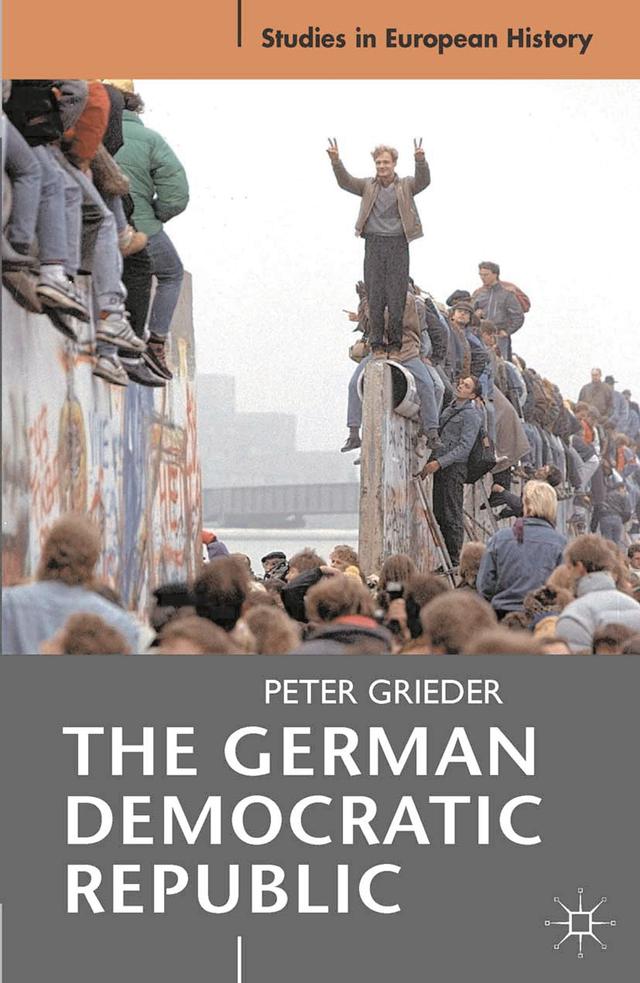 The German Democratic Republic by Peter Grieder