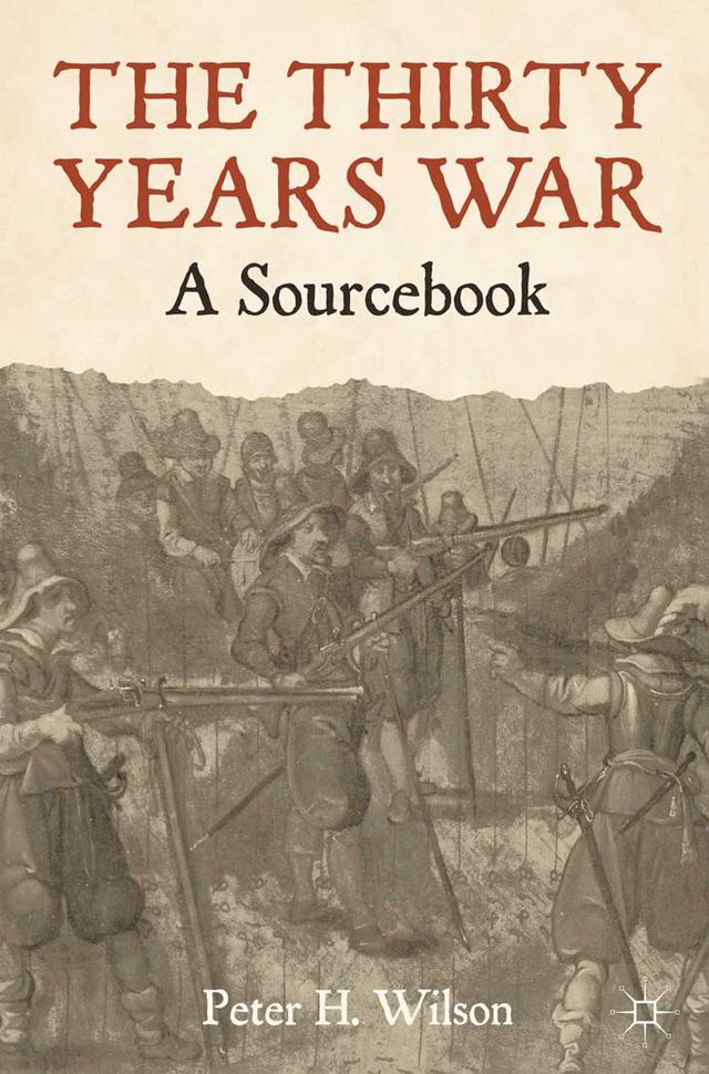The Thirty Years War by Peter H. Wilson