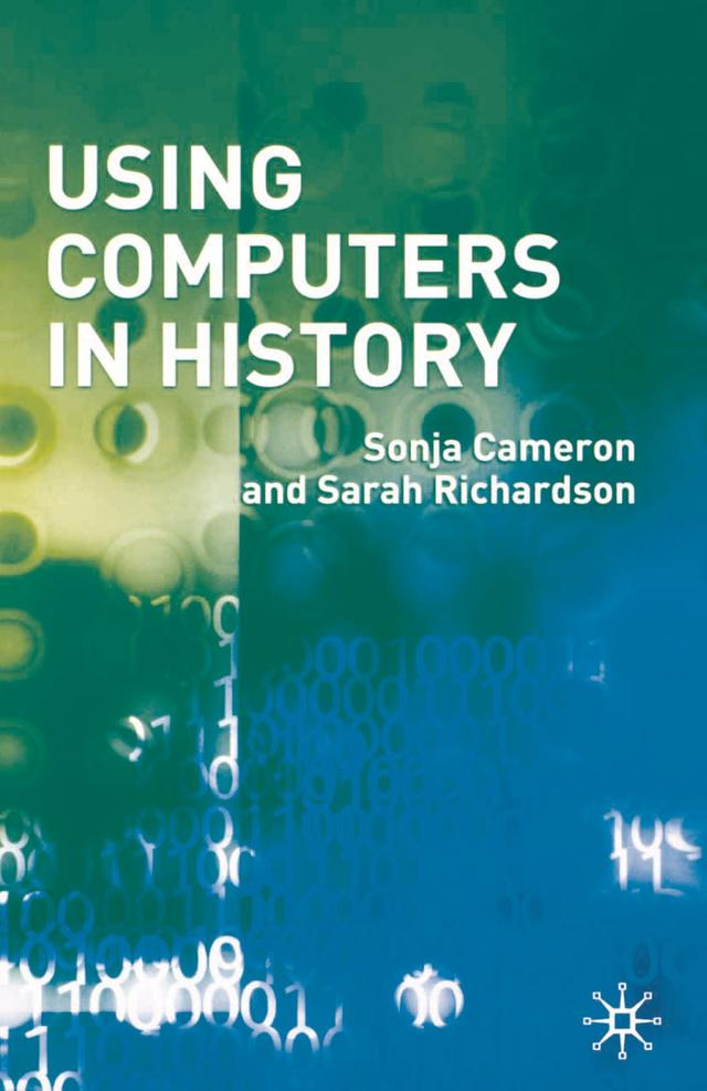 Using Computers in History by Sarah Richardson, Sonja Cameron