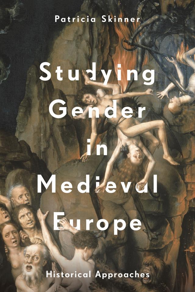 Studying Gender in Medieval Europe by Patricia Skinner