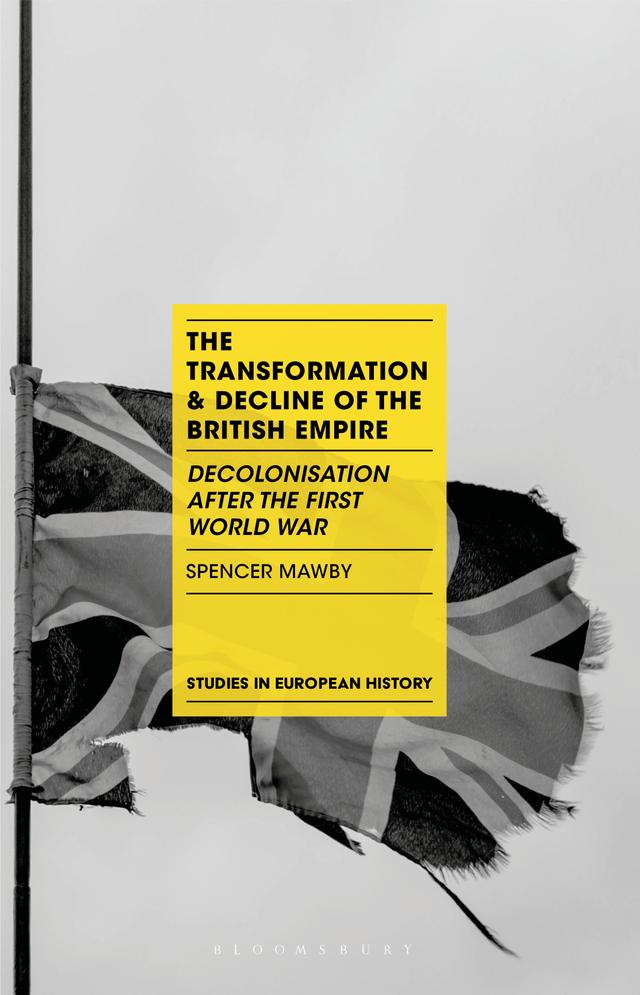 The Transformation and Decline of the British Empire by Spencer Mawby