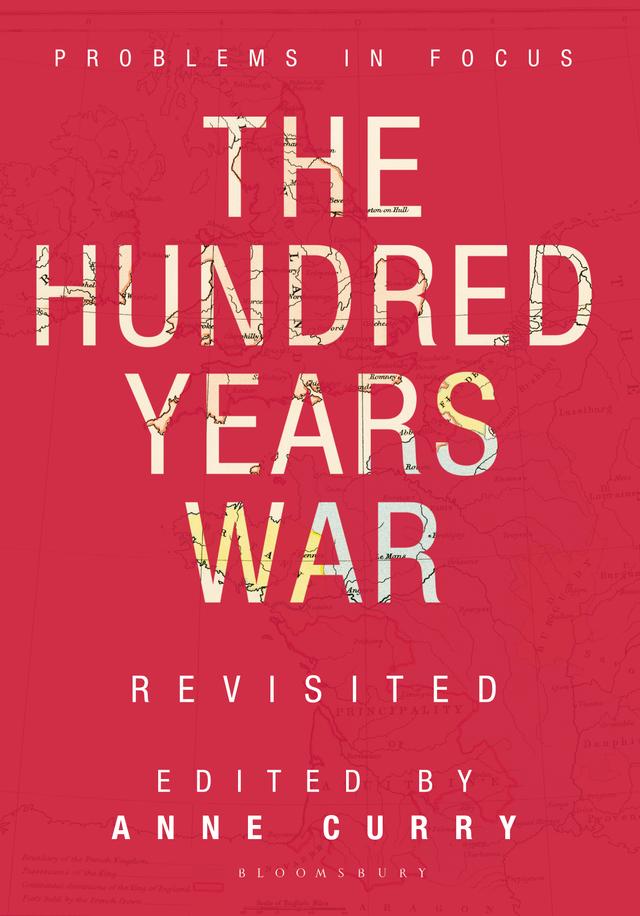 The Hundred Years War Revisited by Adrian Bell, Andrew Ayton, Andy King, Anne Curry, Craig Lambert, Craig Taylor, Gary Baker, Graeme Small, Gwilym Dodd, Laura Crombie, Rory Cox, Tony Moore
